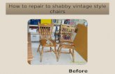 How to repair to shabby  vintage style chairs