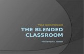 The blended classroom Presented By: L. Watson