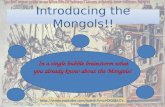 Introducing the Mongols!!