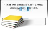 “That was Basically Me”: Critical Literacy, Text, and Talk. J. Wilson & T.  Tropp Laman