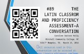#89       THE  LATIN CLASSROM AND PROFICIENCY ASSESSMENT—A CONVERSATION