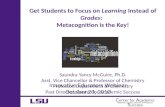 Get Students to Focus on  Learning  Instead of  Grades : Metacognition  is the Key!