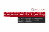 Population Movements from Anonymous Mobile Signaling Data