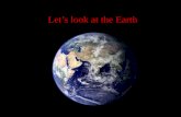 Let’s look at the Earth