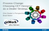 Process Change:  Choosing CET Designer as a Dealer Strategy