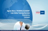 Ingram Micro | TRAINING ACADEMY Live Online Training Overview
