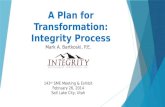 A Plan for Transformation: Integrity Process
