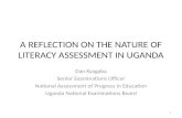A REFLECTION ON THE NATURE OF LITERACY ASSESSMENT IN UGANDA