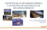 LOS RETOS DE LA SEGURIDAD HÍDRICA Y LA POLÍTICA DE GESTIÓN DE LOS RECURSOS HÍDRICOS