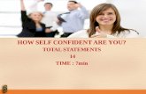HOW SELF CONFIDENT ARE YOU? TOTAL STATEMENTS  14 TIME : 7min