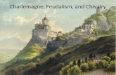 Charlemagne, Feudalism, and Chivalry