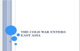 THE COLD WAR ENTERS EAST ASIA