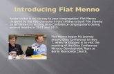 Introducing Flat Menno