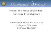 Roles and Responsibilities  Principal Investigators University of Missouri – St. Louis
