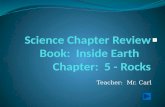 Science Chapter Review Book:  Inside Earth     Chapter:  5 - Rocks