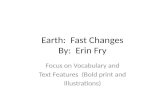 Earth:  Fast Changes By:  Erin Fry