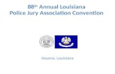 88 th  Annual Louisiana Police Jury Association Convention