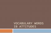 Vocabulary Words IB Attitudes