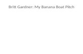 Britt Gardner: My Banana Boat Pitch