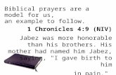 Biblical prayers are a model for us,  an example to follow.  1 Chronicles 4:9 (NIV)