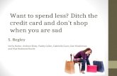 Want to spend less? Ditch the credit card  and don’t  shop when you are sad