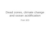 Dead zones, climate change and ocean acidification