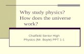 Why study physics? How does the universe  work?