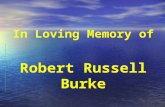 In Loving Memory of Robert Russell Burke