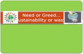Need or Greed… Sustainability or waste