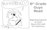 6 th  Grade Guys Read Beginning August  8 At Lunch Room 2421 with Mr. Hutchinson