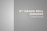 8 th  Grade Bell Ringers