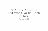 8-2 How Species Interact with Each Other