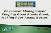 Pavement Management  Keeping  Good Roads Good, Making  Poor  Roads Better.