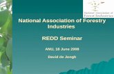 National Association of Forestry Industries  REDD Seminar ANU, 18 June 2008 David de Jongh