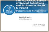 Jackie Dooley OCLC Research      RLUK, Newcastle         16 November 2012