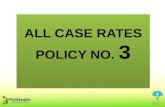 ALL CASE RATES POLICY NO.  3