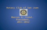 Rotary Club of San Juan  Marcos A. Vidal,  President, 2011-2012