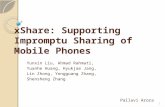 xShare : Supporting Impromptu Sharing of Mobile Phones