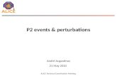 P2 events & perturbations