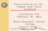 Transitioning to the  Common Core State Standards California PTA February 26, 2013