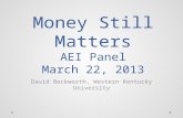 Money Still Matters AEI Panel March 22, 2013