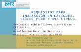Requisitos para indización en LATINDEX,  SciELO  Perú y BVS LIPECS.