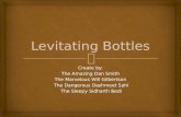 Levitating Bottles