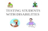 TESTING STUDENTS WITH DISABILITIES