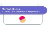 Mental Illness:  A Guide for Correctional Employees