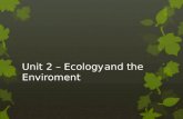 Unit 2 – Ecologyand the  Enviroment