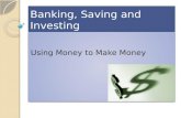 Banking, Saving and Investing