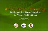 A Foundation of Training Building for New Heights  in Your Collections
