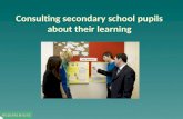 Consulting secondary school pupils about their learning
