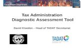 Tax Administration  Diagnostic Assessment Tool David Kloeden – Head of TADAT Secretariat